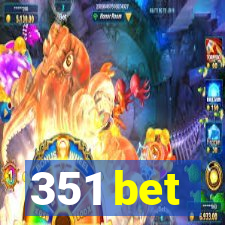 351 bet