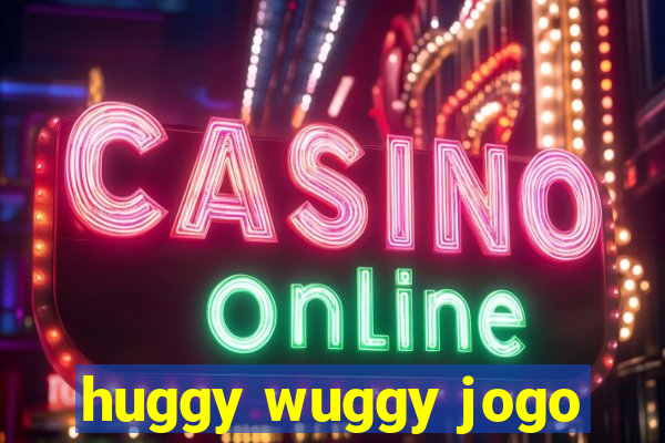 huggy wuggy jogo