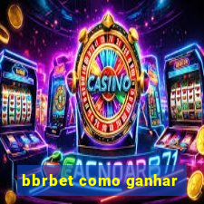 bbrbet como ganhar