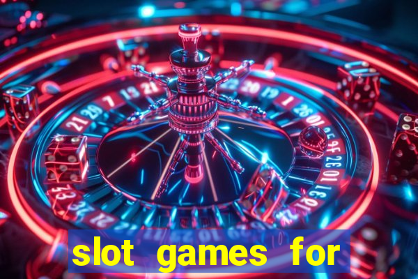 slot games for free no download