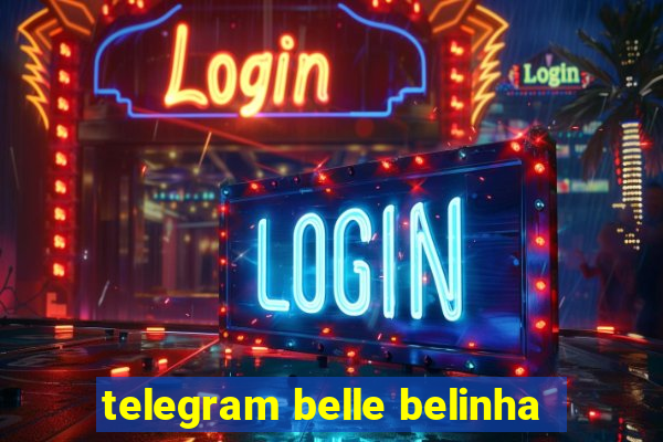 telegram belle belinha