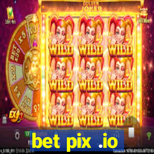 bet pix .io