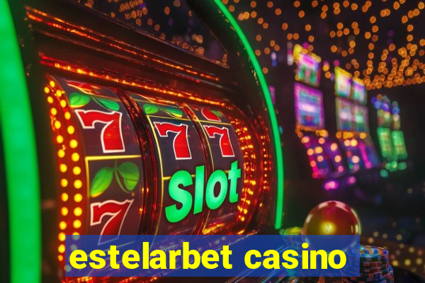 estelarbet casino