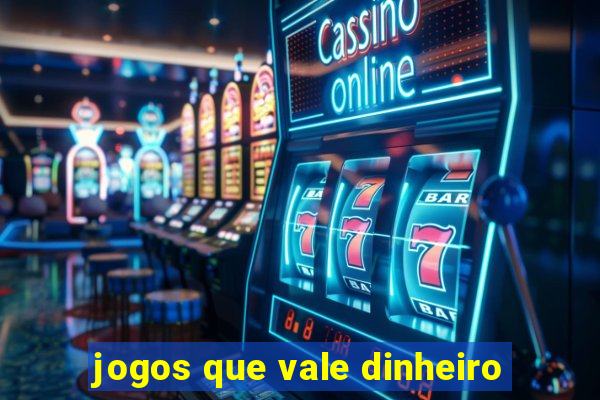 jogos que vale dinheiro