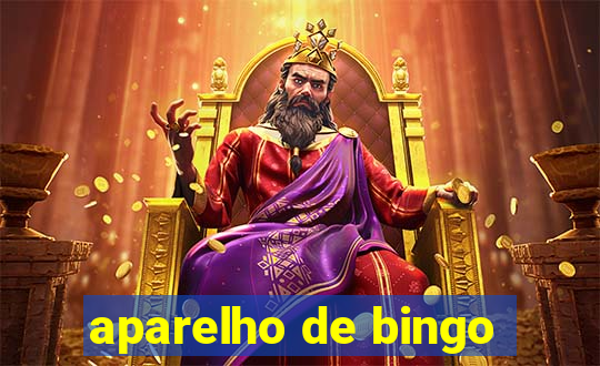 aparelho de bingo