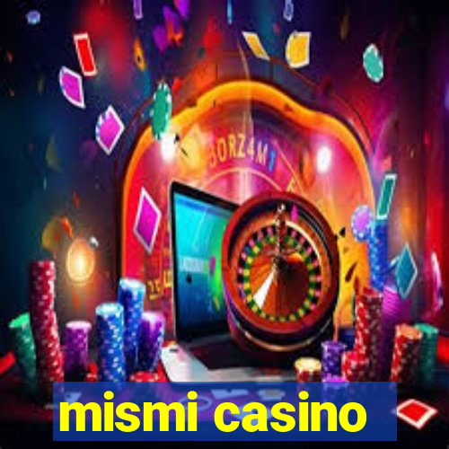 mismi casino