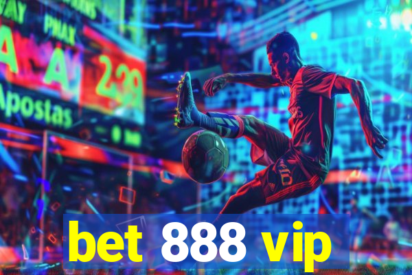 bet 888 vip