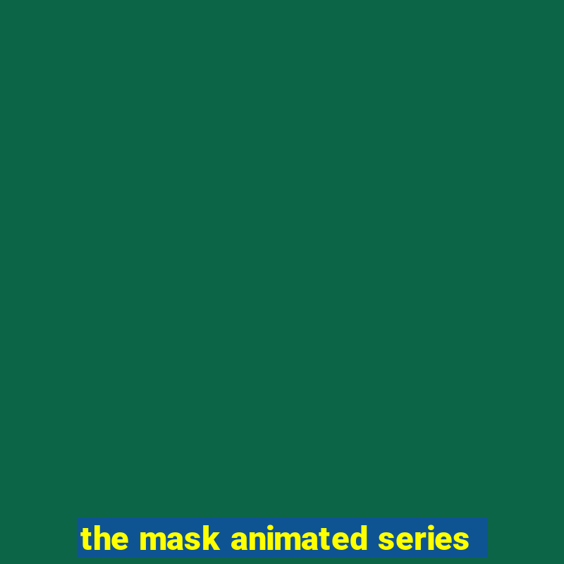 the mask animated series