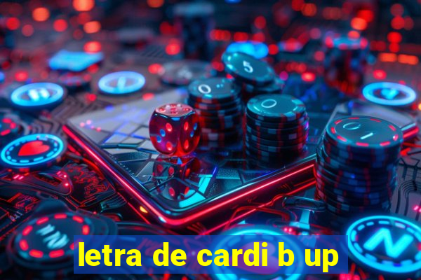 letra de cardi b up