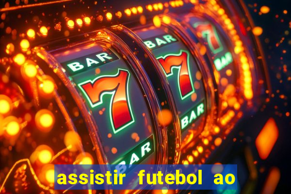 assistir futebol ao vivo sites