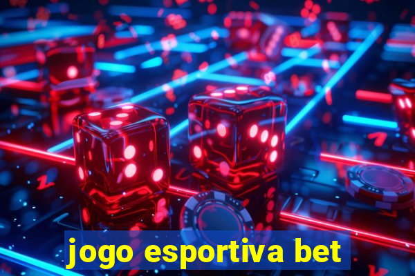 jogo esportiva bet