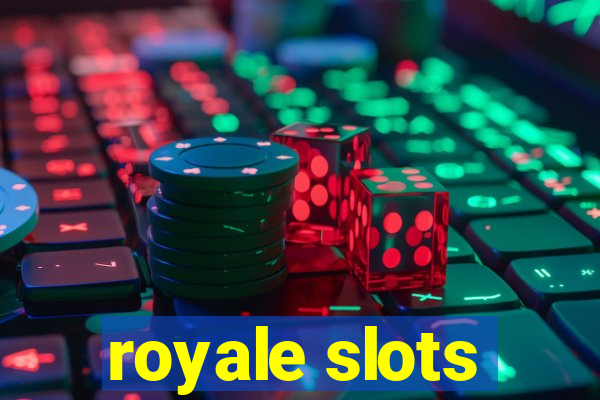 royale slots