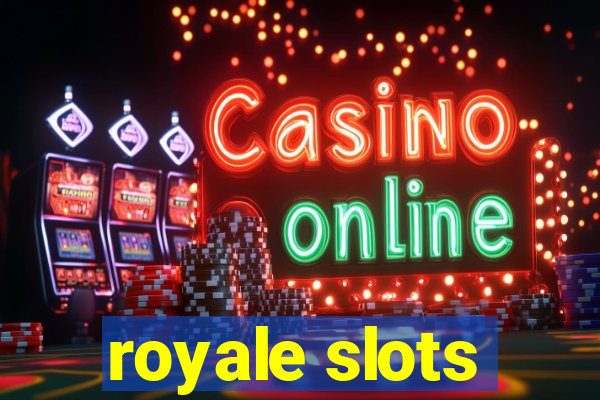 royale slots