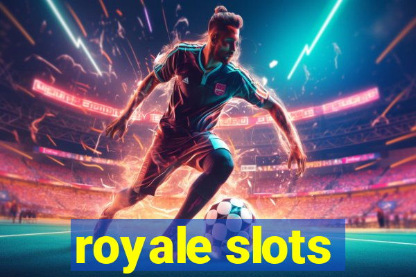 royale slots