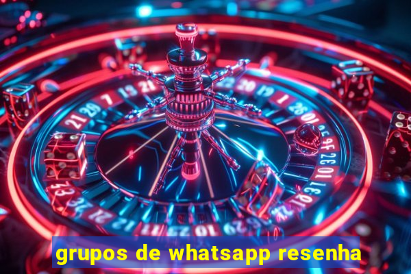 grupos de whatsapp resenha