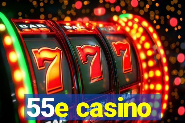 55e casino