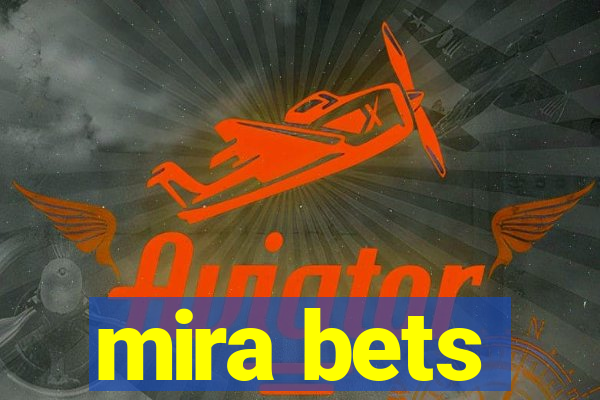 mira bets