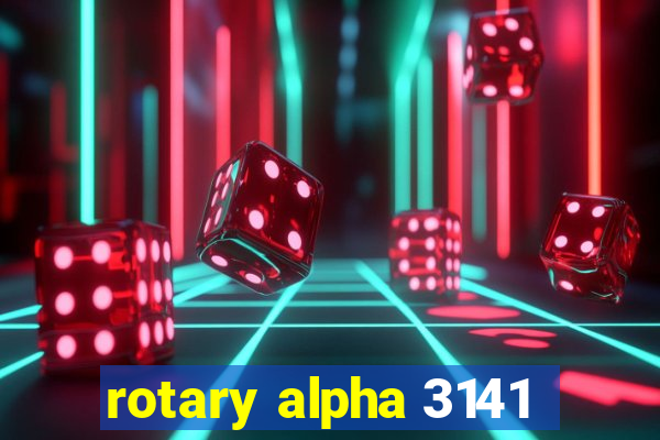 rotary alpha 3141