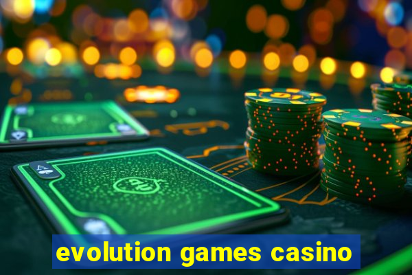 evolution games casino