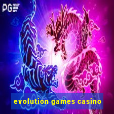 evolution games casino