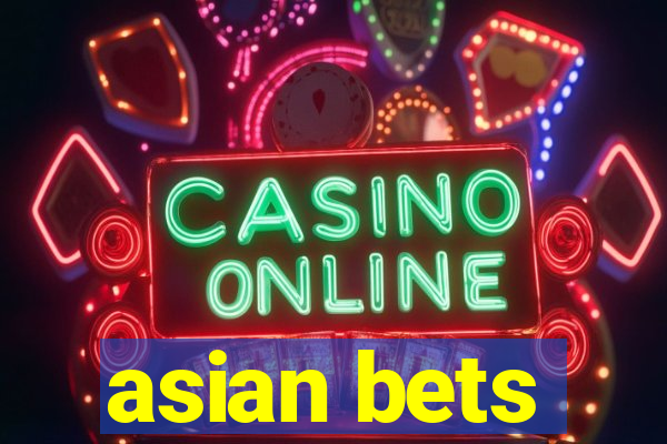 asian bets