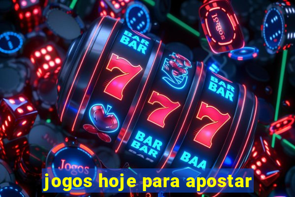 jogos hoje para apostar