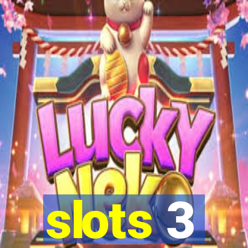 slots 3