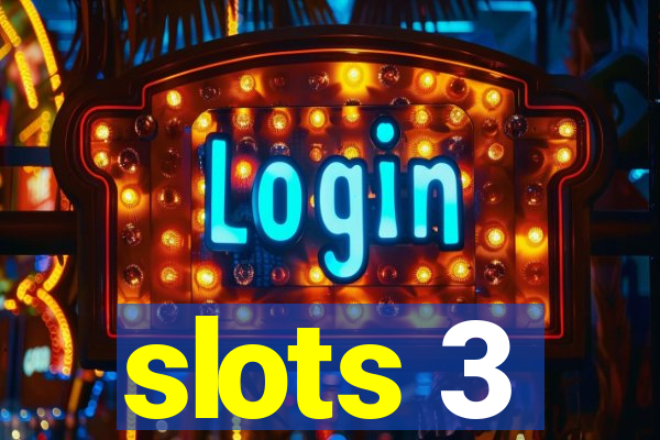 slots 3