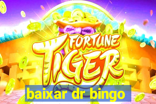 baixar dr bingo