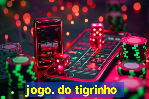 jogo. do tigrinho