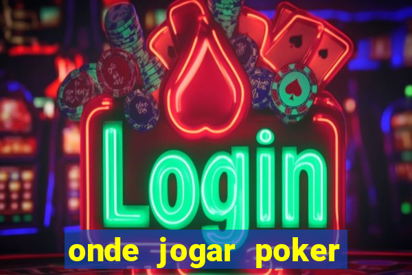 onde jogar poker online valendo dinheiro