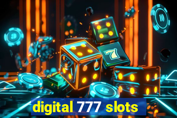 digital 777 slots