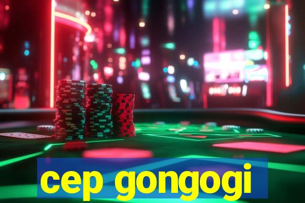 cep gongogi