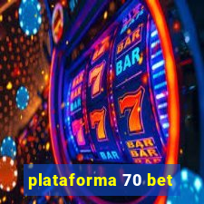 plataforma 70 bet