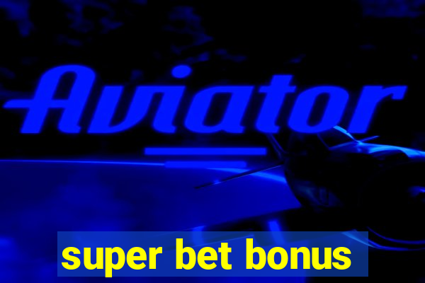 super bet bonus