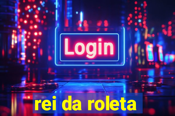 rei da roleta