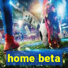 home beta