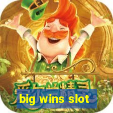 big wins slot