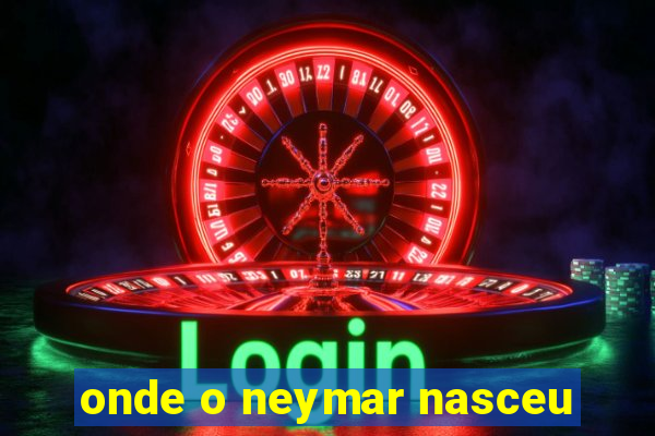 onde o neymar nasceu