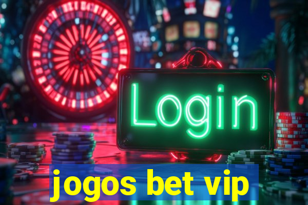 jogos bet vip