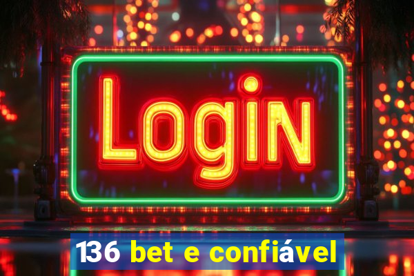 136 bet e confiável