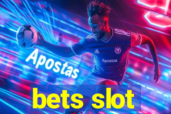 bets slot