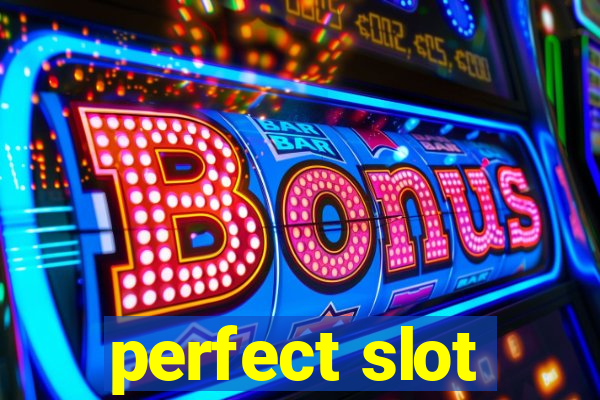 perfect slot