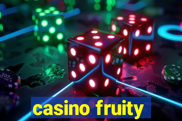 casino fruity