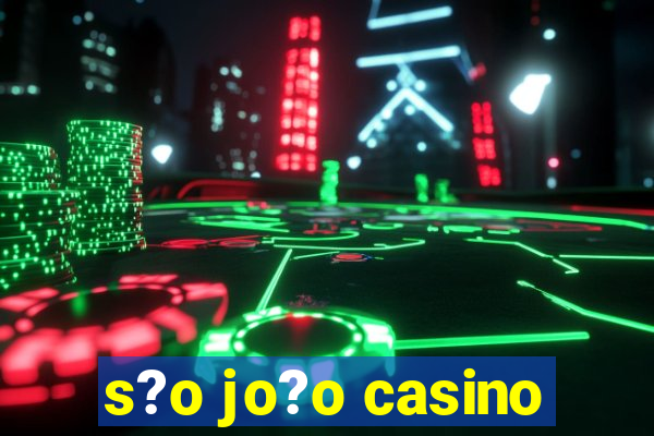 s?o jo?o casino