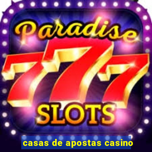 casas de apostas casino