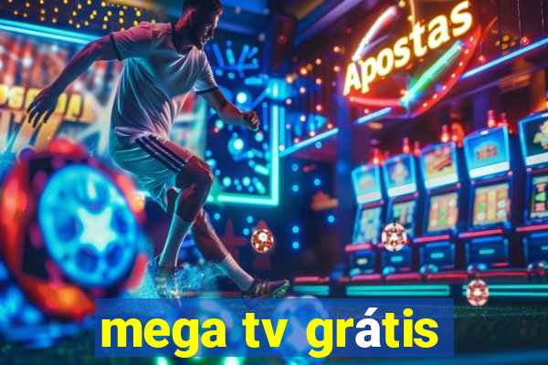 mega tv grátis