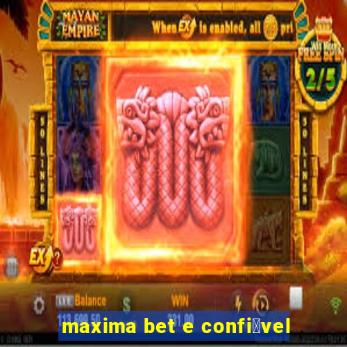 maxima bet e confi谩vel