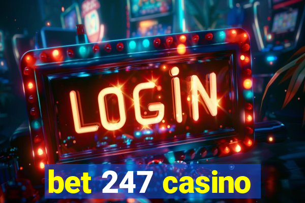 bet 247 casino