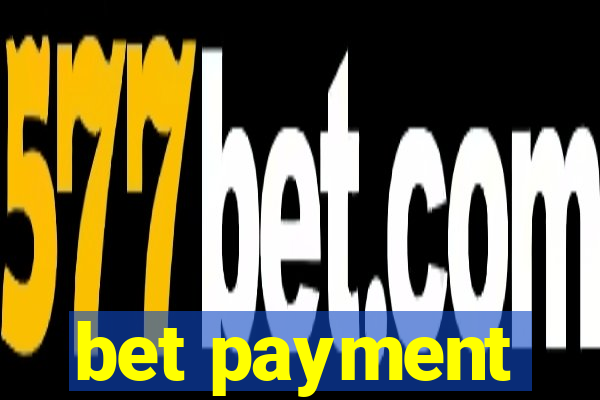 bet payment